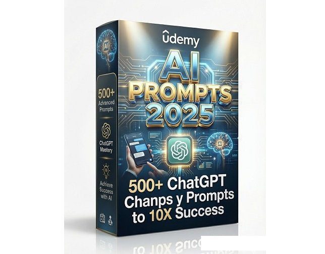 دورة Udemy: AI Prompts 2025 | اكتشف 500+ أمر لـ ChatGPT لزيادة نجاحك بمعدل 10 أضعاف!