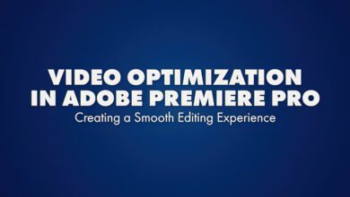 تحسين الفيديو في Adobe Premiere Pro خلق تجربة تحرير سلسة