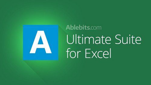 Ablebits Ultimate Suite for Excel Business Edition أكثر من 60 أداة احترافية ، يمكنك إنجاز أي مهمة بدقة دون أخطاء أو تأخير