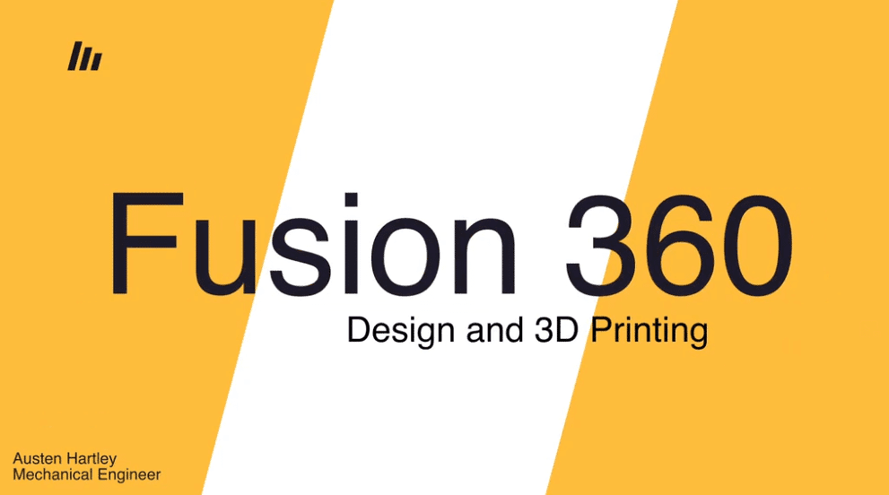 الكورس كامل Austen Hartley-Fusion 360 For 3D Printing 2021