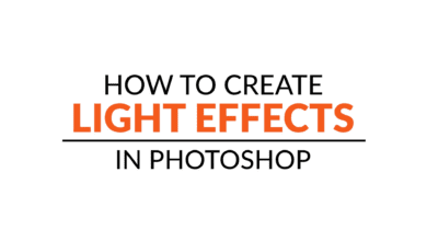 كيفية إنشاء تأثيرات ضوئية في برنامج فوتوشوب