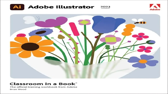 Adobe Illustrator Classroom in a Book (2023 Release): The Official Training Workbook from Adobe