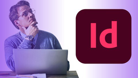 Adobe InDesign CC for Beginner to Advanced Masterclass