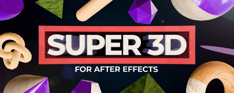 Aescripts Super 3D v1.3.1 Win/Mac