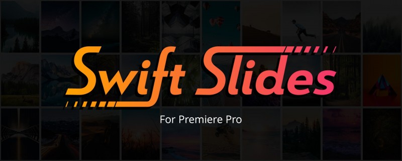 Aescripts - Swift Slides v1.0.0 for Premiere Pro