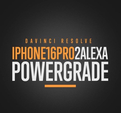 Juan Melara - iPhone16Pro to Alexa PowerGrade and LUTs