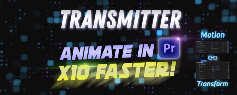 Aescripts - Transmitter for Premiere Pro v1.3.1