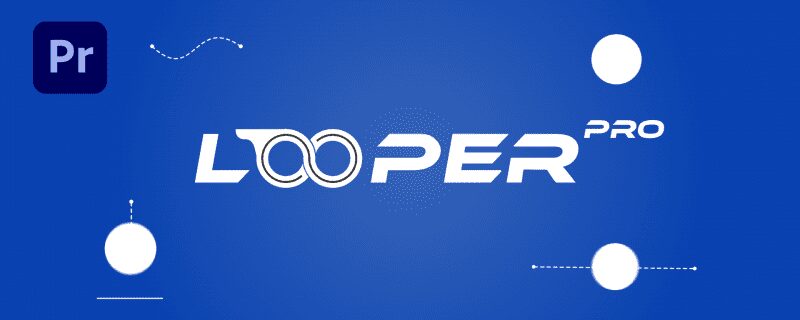 Aescripts - Looper Pro v1.0 for Premiere Pro