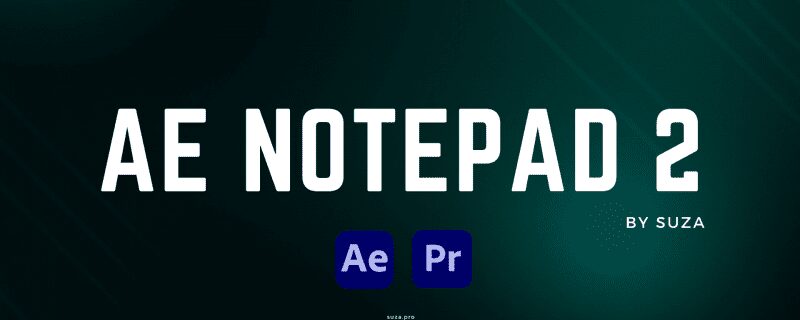 Aescripts - AE Notepad 2 v2.0.0