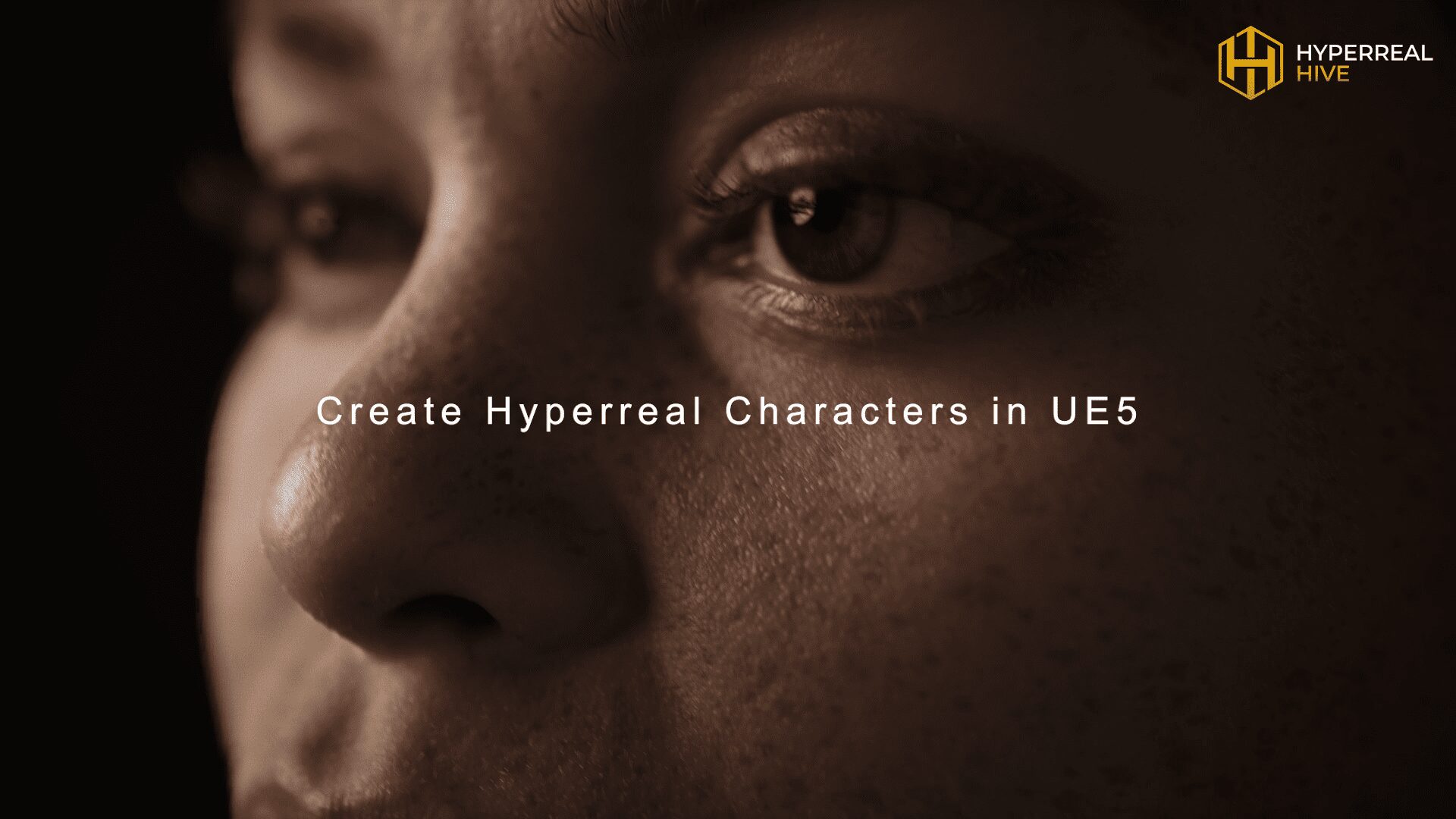 Hyperreal Hive - Create Hyperreal Characters in UE5 (WEEKS 1-2)