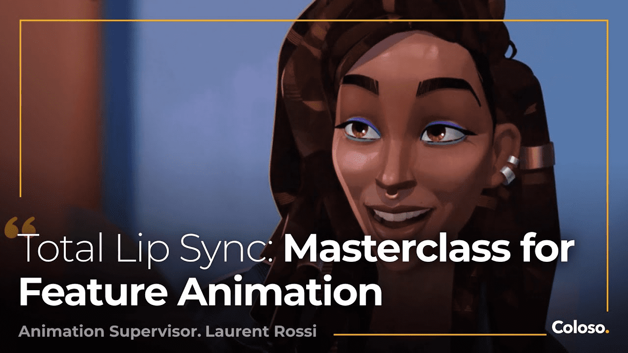 Coloso - Total Lip Sync Masterclass for Feature Animation 6 Coloso - Total Lip Sync Masterclass for Feature Animation