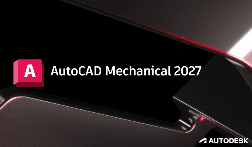 تحميل Autodesk AutoCAD Mechanical 2027 x64 لإدارة المشاريع الميكانيكية المعقدة بدقة متناهية