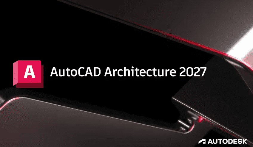 تحميل Autodesk AutoCAD Architecture 2027 x64 النسخة الكاملة للتصميم الهندسي المتطور