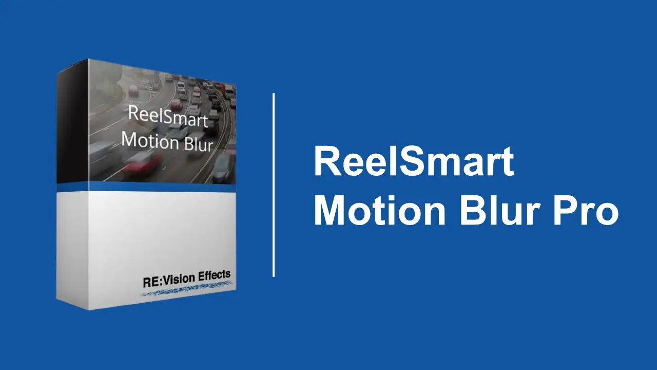 RevisionFX ReelSmart Motion Blur v7.0.0 – إضافة احترافية لتمويه الحركة