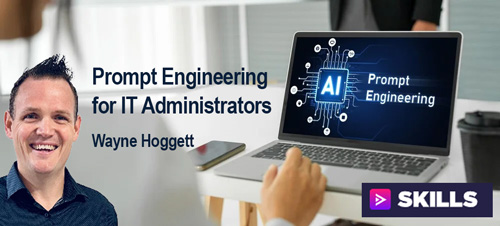 Prompt Engineering for IT Administrators (2026) | Pluralsight Course 11 Prompt Engineering for IT Administrators (2026) | Pluralsight Course